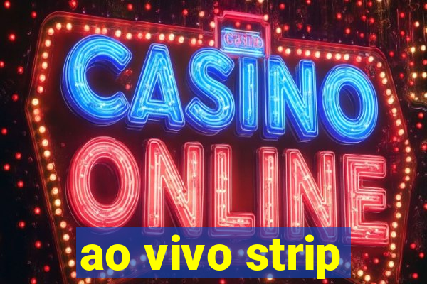 ao vivo strip